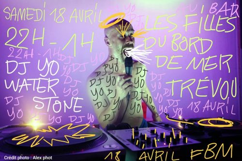 SAMEDI 18 AVRIL   DJ YO WATERSTONE