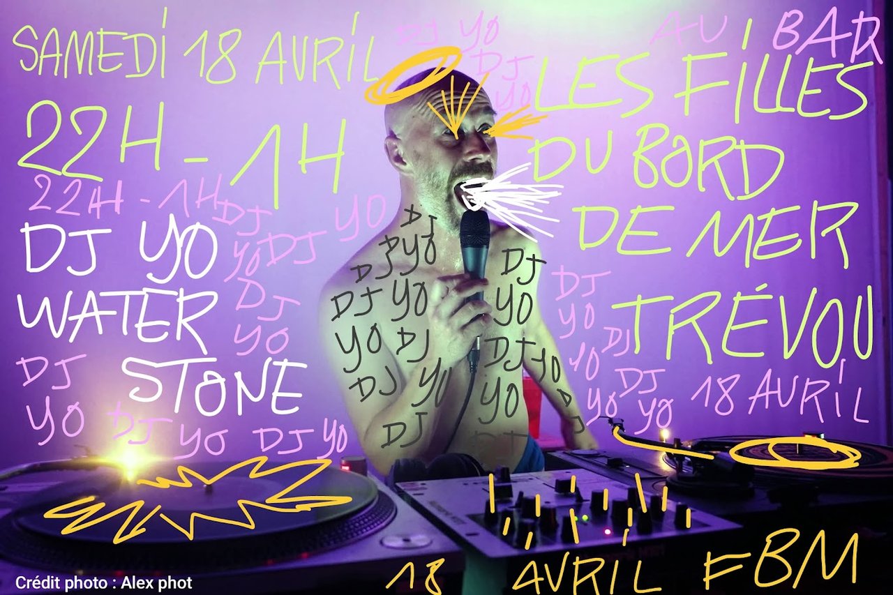 SAMEDI 18 AVRIL   DJ YO WATERSTONE