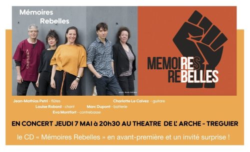 Concert MEMOIRES REBELLES en avant première - Jeudi 7 Mai à 20h30 au Théâtre de l'Arche - Tréguier